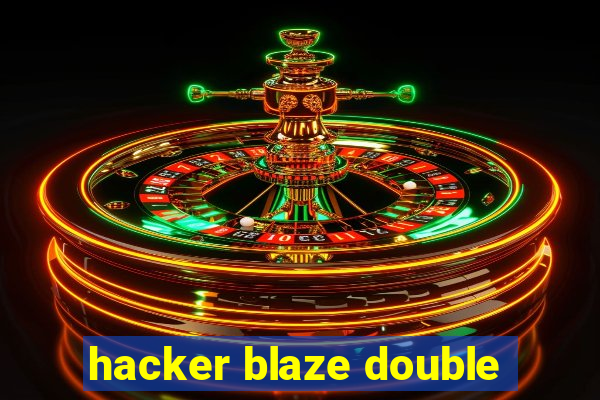 hacker blaze double